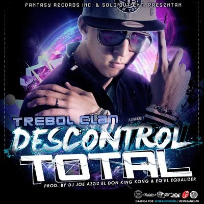 DJ Joe/Ema Gucci/Trebol Clan/Sir Speedy/Ñengo Flow/Guelo Star/Wiso G/Maldy/Ranking StoneDescontrol Total - Single