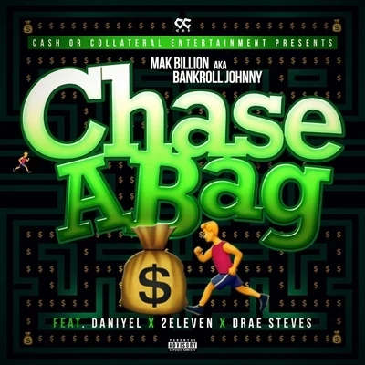 Drae Steves/MC Kblocc/Maniac LokChase a Bag (feat. Daniyel, 2eleven & Drae Steves)