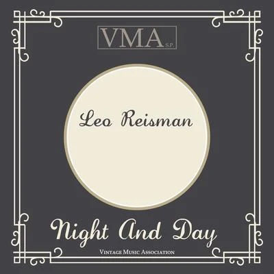 Leo Reisman/Red Nichols/Leo Reisman and His Orchestra/Ben Selvin and His Orchestra/Roger Wolfe Kahn/Jan Garber/Horace Heidt/Arnold Johnson and His Orchestra/Horace Heidt and His Orchestra/Vincent Lopez and His Casa Lopez OrchestraNight and Day