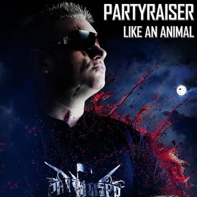 ScrapefacePartyraiserLike An Animal EP