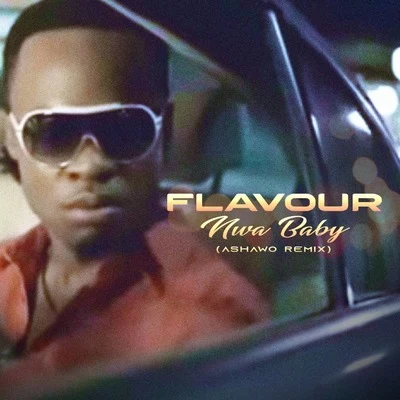 FlavourNwa Baby (Ashawo Remix)