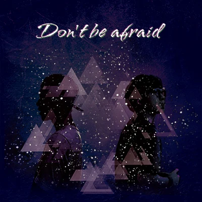 十四Don&#x27;t Be Afraid