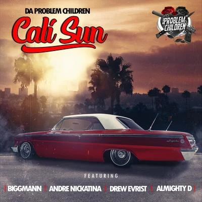 Da Problem ChildrenCali Sun (feat. Biggmann, Andre Nickatina, Drew Evrist & Almighty D)