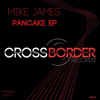 Mike James/Kyle/Tune Brothers/Steve Walls/Marc JB/Jesse Voorn/Francesco Gomez/Lowkiss/Dacia BridgesPancake EP