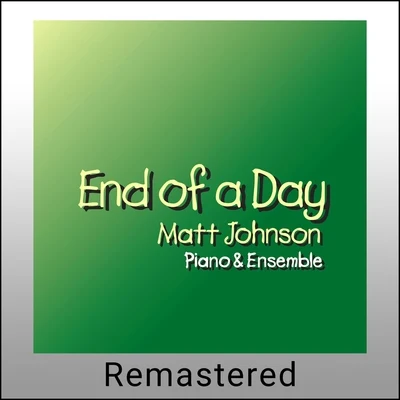 Matt JohnsonEnd of a Day (Remastered)