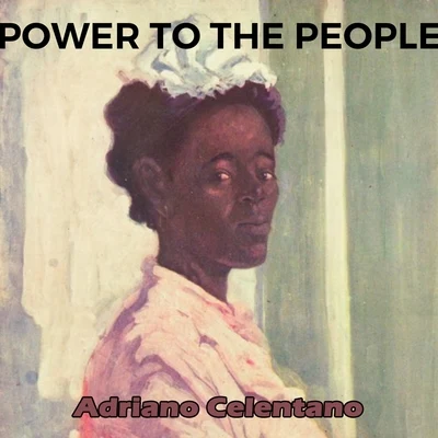 Adriano CelentanoPower to the People