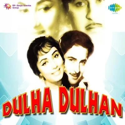 Kamal Barot/Suman Kalyanpur/Mahendra Kapoor/Asha Bhosle/Mukesh/Usha TimothyDulha Dulhan