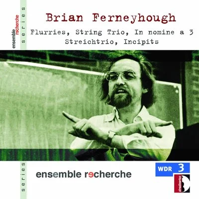 Ensemble RechercheFerneyhough: Chamber Music