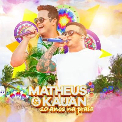 Matheus & Kauan10 Anos Na Praia (Ao Vivo)