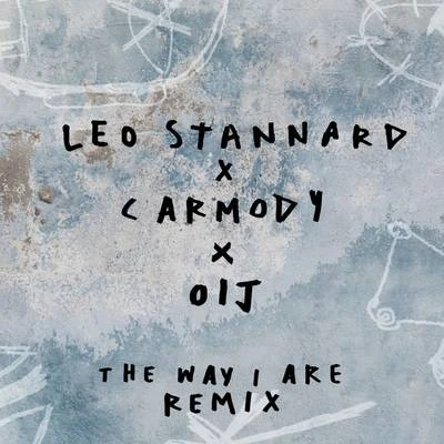 Leo Stannard/Kidnap/Damiano/Serge Devant/Camille Safiya/bent/Dino Lenny/DoorlyThe Way I Are (OIJ Remix)