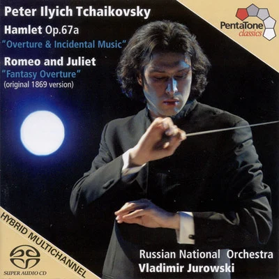 Vladimir JurowskiTCHAIKOVSKY, P.: HamletRomeo and Juliet(Russian National Orchestra, V. Jurowski)