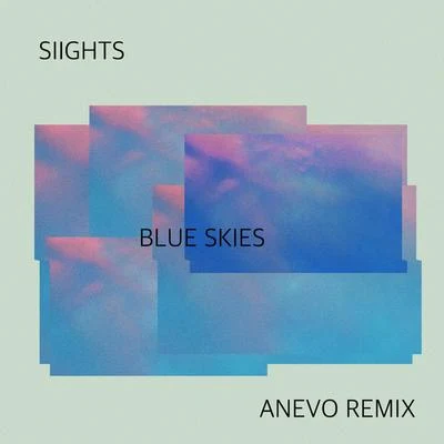 Trial & Error/SIIGHTSBlue Skies (Anevo Remix)