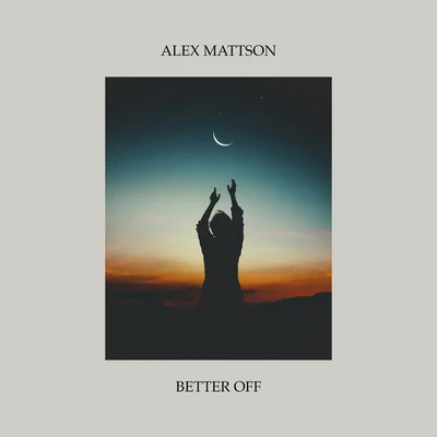 Alex MattsonBetter Off