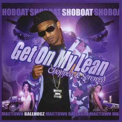 ShoboatGet On My Lean - Chopped & Screwed