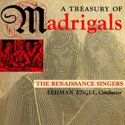 Robert RounsevilleLehman EngelClifford HarvuotGenevieve WarnerFrank RogierBetty BartleyWesley DaltonGeorge S. IrvingRobert EcklesJon GeyansA Treasury Of Madrigals