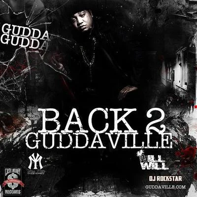 Gudda GuddaBack 2 Guddaville Hosted by DJ Ill Will & DJ Rockstar