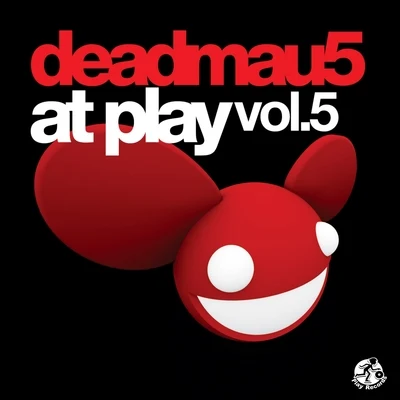 deadmau5/Ninajirachi/The Neptunesdeadmau5 At Play, Vol. 5