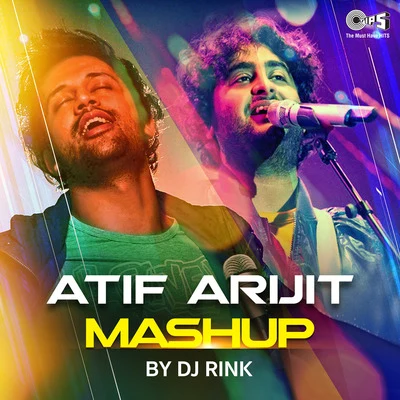 Atif AslamAtif Arijit Mashup