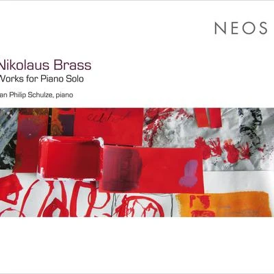 Jan Philip SchulzeHans Werner HenzeNikolaus Brass: Works for Piano Solo