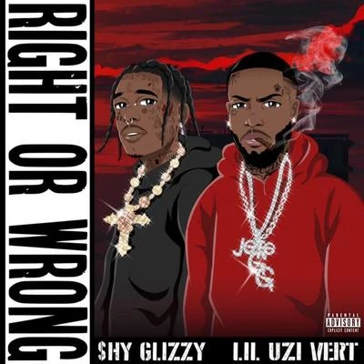 Shy GlizzyRight Or Wrong (feat. Lil Uzi Vert)