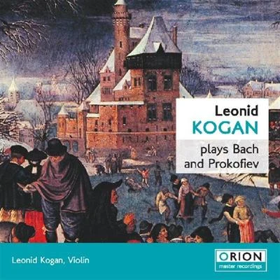 Leonid Kogan/Soviet State Radio Symphony OrchestraLeonid Kogan Plays Bach And Prokofiev