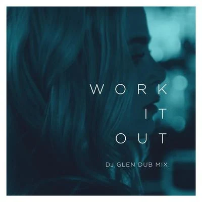 DJ GlenWork It Out (DJ Glen Dub Mix)