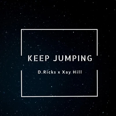 Xay HillKeep Jumping (feat. Xay Hill)