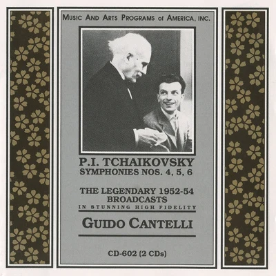 Guido Cantelli/PHILHARMONIA ORCHESTRA/Dennis BrainTCHAIKOVSKY, P.I.: Symphonies Nos. 4-6 (NBC Symphony, Cantelli) (1952-1954)