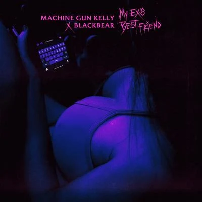 Machine Gun Kelly/blackbearmy exs best friend