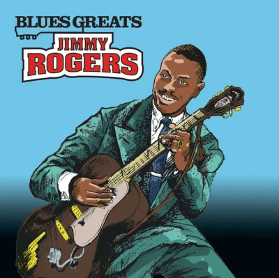 Jimmy RogersBlues Greats: Jimmy Rogers