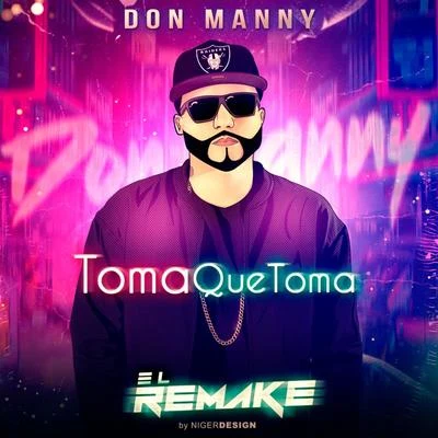 Don Chezina/Don MannyToma Que Toma