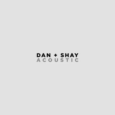 Dan + ShayDan + Shay (Acoustic)