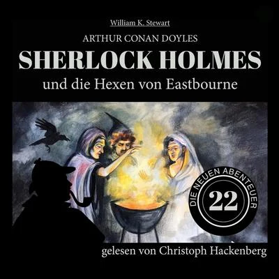 Sherlock HolmesSherlock Holmes und die Hexen von Eastbourne (Die neuen Abenteuer 22)