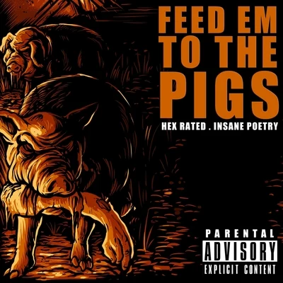 Insane Poetry/Smallz One/Damien QuinnFeed Em to the Pigs