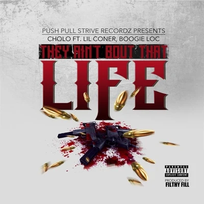 Lil ConerThey Aint Bout That Life (feat. Lil Coner & Boogie Loc)