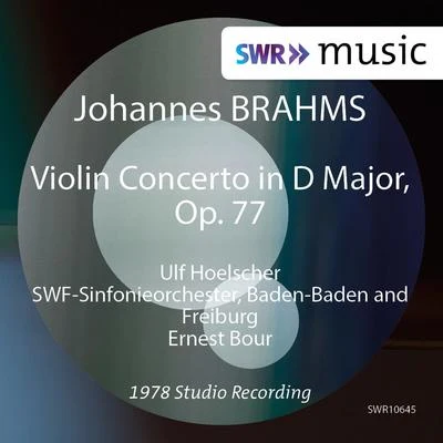 Ulf HoelscherBRAHMS, J.: Violin Concerto (Hoelscher, SWR Symphony, Baden-Baden und Freiburg, Bour)