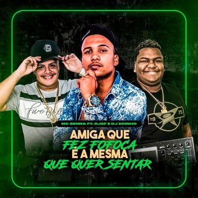 Pezão/DJ 2F/FP do Trem BalaAmiga Que Fez Fofoca, É a Mesma Que Quer Sentar