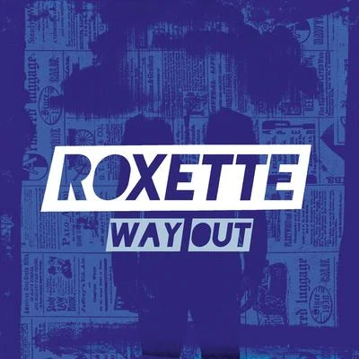 RoxetteWay Out