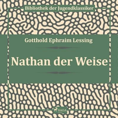 Gotthold Ephraim LessingNathan der Weise (Ungekürzt)