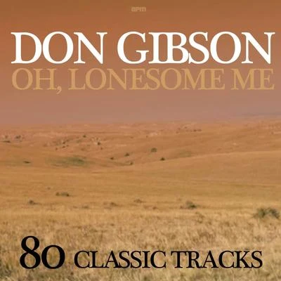 Don Gibson/Ned Miller/Patsy Cline/Skeeter Davis/The Everly Brothers/Hank Locklin/Bobby Bare/George Jones/George Hamilton IV/Connie SmithOh, Lonesome Me - 80 Classic Tracks