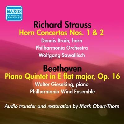 Dennis BrainSTRAUSS, R.: Horn Concertos Nos. 1 and 2BEETHOVEN, L. van: Piano Quintet in E-Flat Major (Brain, Philharmonia, Sawallisch) (1955-1956)