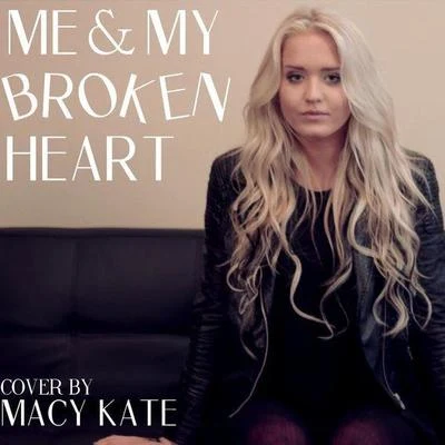 April Lockhart/Macy KateMe and My Broken Heart