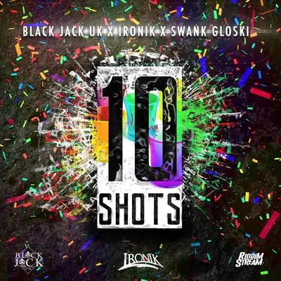 Black Jack UK10 Shots (feat. Ironik & Swank Gloski)