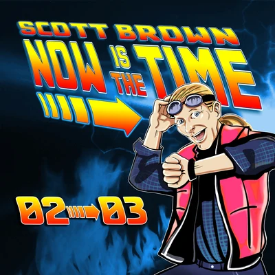 Scott Brown/Special DNow is the time, 02-03