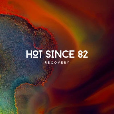 Hot Since 82Recovery