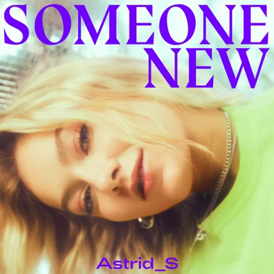 Astrid S/FELIX SANDMANSomeone New