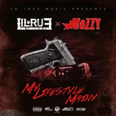 The Mob Bulls/Lil RueMy Lifestyle Mainy (feat. Mozzy) - Single