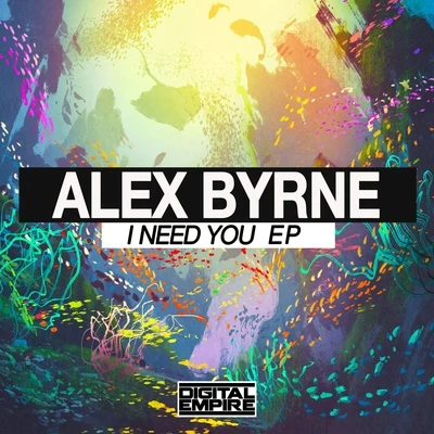 Alex ByrneWCKDI Need You EP