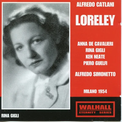 Alfredo SimonettoFranco AlfanoCoro della RAI di MilanoOrtensia BeggiatoMario BorielloCarla GavazziOrchestra della RAI di MilanoGiacinto PrandelliAngela VercelliCATALANI, A.: Loreley [Opera] (McKnight, Gigli, Neate, Guelfi, Colella, RAI Chorus, RAI Opera Orchestra, Simonetto) (1954)