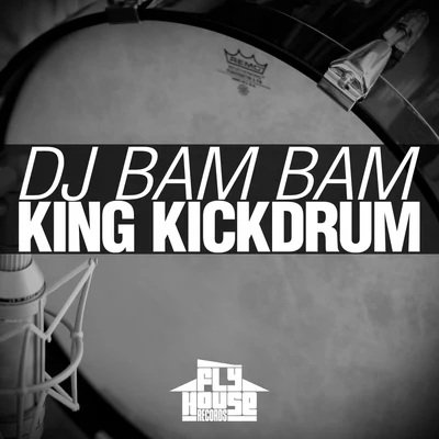 DJ Bam BamKing Kickdrum